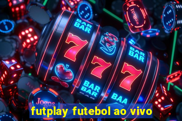 futplay futebol ao vivo